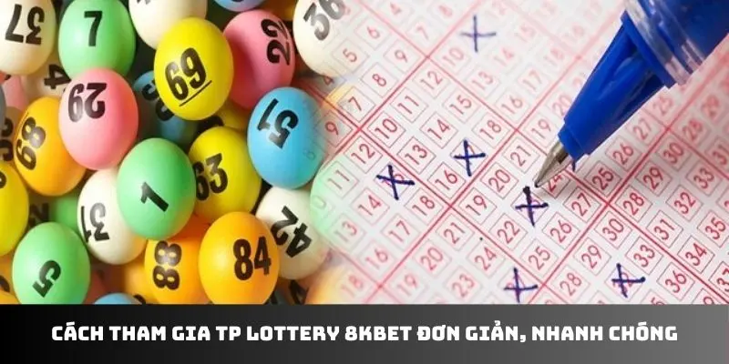 Cách tham gia TP Lottery 8KBET đơn giản, nhanh chóng