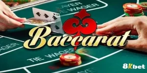 Baccarat 8Kbet – Mỗi Ván Cược Là Một Thử Thách